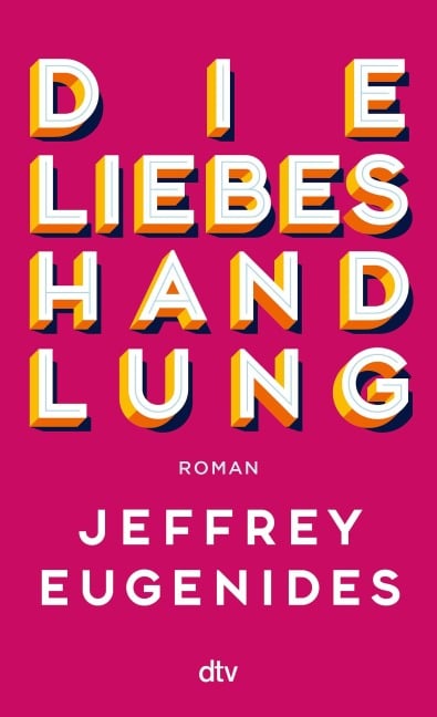 Die Liebeshandlung - Jeffrey Eugenides
