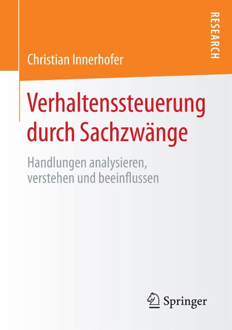 Verhaltenssteuerung durch Sachzwänge - Christian Innerhofer