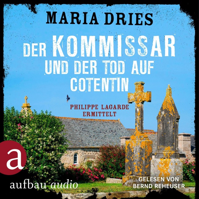 Der Kommissar und der Tod auf Cotentin - Philippe Lagarde ermittelt - Maria Dries