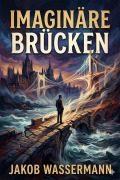 Cover-Bild zum Titel 'Imaginäre Brücken: Studien und Aufsätze' von 'Jakob Wassermann'