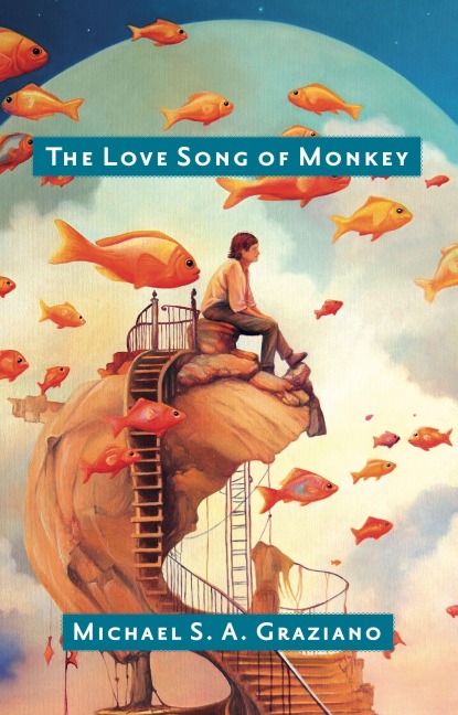 The Love Song of Monkey - Michael S. A. Graziano