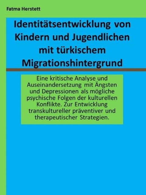 Identitätsentwicklung von Kindern und Jugendlichen mit türkischem Migrationshintergrund - Fatma Herstett