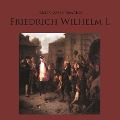 Cover-Bild zum Titel 'Friedrich Wilhelm I.' von 'Jakob Wassermann'
