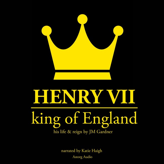 Henry VII, king of England - Jm Gardner