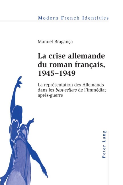 La crise allemande du roman français, 1945-1949 - Manuel Bragança