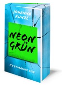 Cover-Bild zum Titel 'Neongrün' von 'Johanna Kunze'