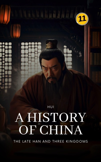 The Late Han and Three Kingdoms: A History of China - Hui Wang