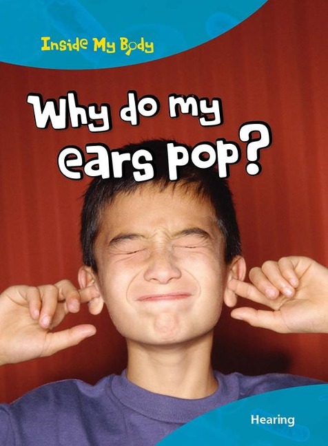 Why do my Ears Pop? - Ann Fullick