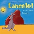 Lancelot: The One-Armed Kangaroo - Adrian Plitzco