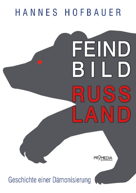 Feindbild Russland - Hannes Hofbauer