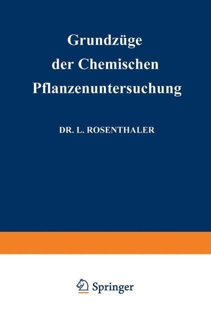Grundzüge der Chemischen Pflanzenuntersuchung - Leopold Rosenthaler