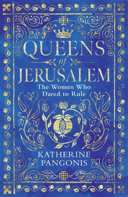 Queens of Jerusalem - Katherine Pangonis