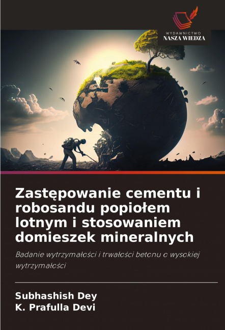 Zast¿powanie cementu i robosandu popio¿em lotnym i stosowaniem domieszek mineralnych - Subhashish Dey, K. Prafulla Devi