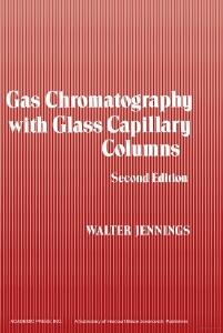 Gas Chromatography with Glass Capillary Columns - Walter Jennings