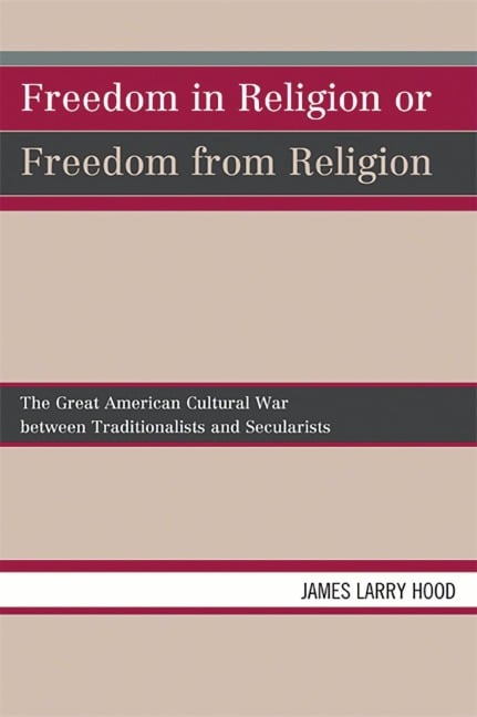 Freedom in Religion or Freedom from Religion - James Larry Hood