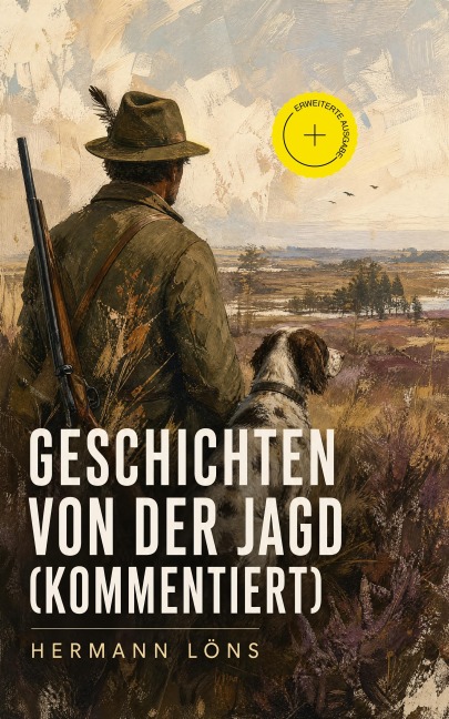 Geschichten von der Jagd (Kommentiert) - Hermann Löns