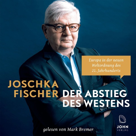 Der Abstieg des Westens - Joschka Fischer