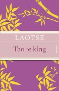 Cover-Bild zum Titel 'Tao te king - Das Buch des alten Meisters vom Sinn und Leben' von 'Laotse'