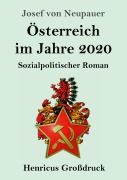 Cover-Bild zum Titel 'Österreich im Jahre 2020 (Großdruck)' von 'Josef von Neupauer'