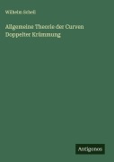 Cover-Bild zum Titel 'Allgemeine Theorie der Curven Doppelter Krümmung' von 'Wilhelm Schell'