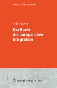 Das Recht der europäischen Integration - Roland Bieber