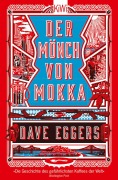 Cover-Bild zum Titel 'Der Mönch von Mokka' von 'Dave Eggers'
