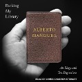 Packing My Library Lib/E: An Elegy and Ten Digressions - Alberto Manguel
