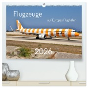 Cover-Bild zum Titel 'Flugzeuge auf Europas Flughäfen (hochwertiger Premium Wandkalender 2026 DIN A2 quer), Kunstdruck in Hochglanz' von 'Matthias Merz'