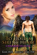 Cover-Bild zum Titel 'To Hold A Siren's Heart (Redemption's Price, #1)' von 'Rachel Leigh Smith'