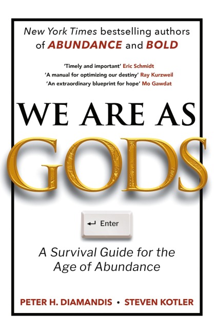 We Are As Gods - Peter H. Diamandis, Steven Kotler