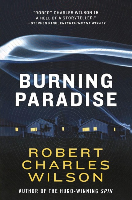 Burning Paradise - Robert Charles Wilson