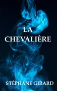Cover-Bild zum Titel 'La Chevalière' von 'Stéphane Girard'