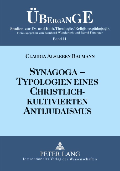 Synagoga - Typologien eines christlich-kultivierten Antijudaismus - Claudia Alsleben-Baumann
