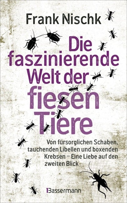 Die faszinierende Welt der fiesen Tiere - Frank Nischk