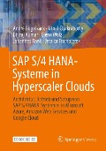 Cover-Bild zum Titel 'SAP S/4 HANA-Systeme in Hyperscaler Clouds' von 'André Bögelsack, Utpal Chakraborty, Dhiraj Kumar, Elena Wolz, Johannes Rank'