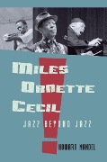 Cover-Bild zum Titel 'Miles, Ornette, Cecil' von 'Howard Mandel'