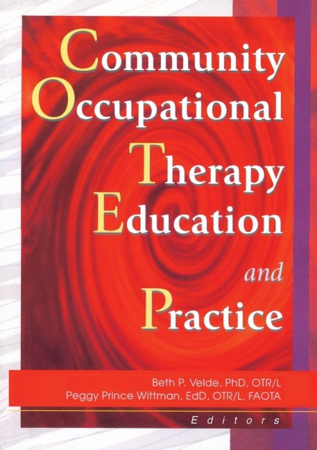 Community Occupational Therapy Education and Practice - Beth Velde, Margaret Prince Wittman