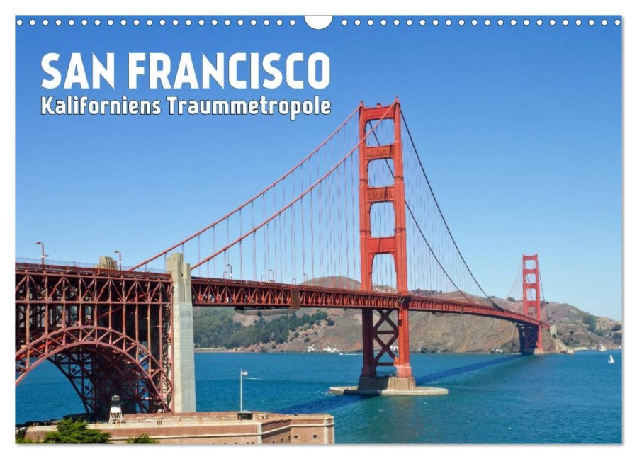 SAN FRANCISCO Kaliforniens Traummetropole (Wandkalender 2025 DIN A3 quer), CALVENDO Monatskalender - Melanie Viola