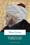 Cover-Bild zum Titel 'Maometto papa e imperatore' von 'Marco Cavina'