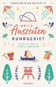 Cover-Bild zum Titel 'Meine Auszeiten - Ruhrgebiet' von 'Tanja Weßkamp-Lenkewitz'