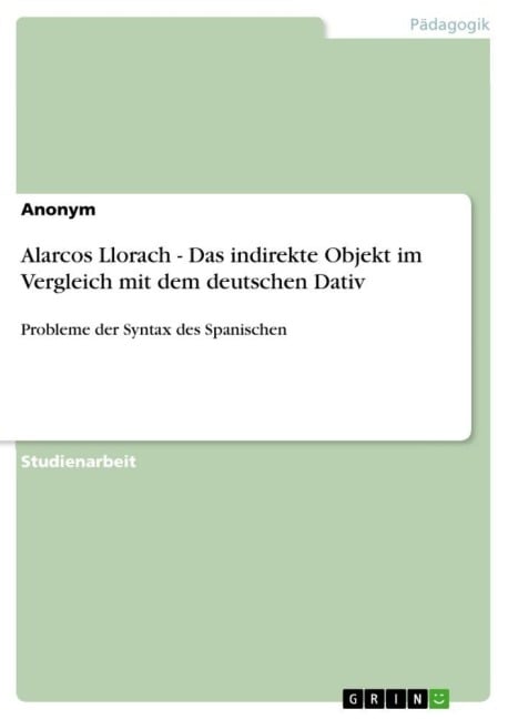 Alarcos Llorach - Das indirekte Objekt im Vergleich mit dem deutschen Dativ - Anonymous