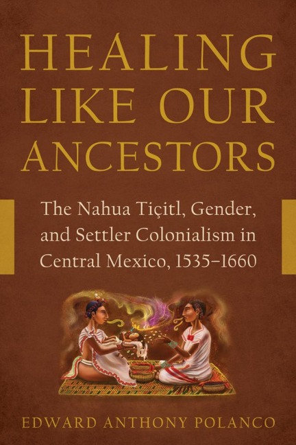 Healing Like Our Ancestors - Edward Anthony Polanco