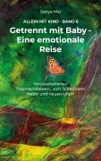 Cover-Bild zum Titel 'Getrennt mit Baby - Eine emotionale Reise' von 'Sonya Mai'