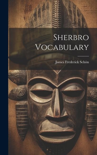 Sherbro Vocabulary - James Frederick Schön