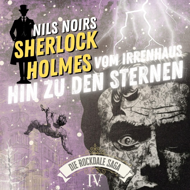 Nils Noirs Sherlock Holmes, Staffel 6 - Die Rockdale Saga - Folge 4: Vom Irrenhaus hin zu den Sternen - Nils Noir