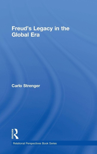 Freud's Legacy in the Global Era - Carlo Strenger