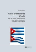Cover-Bild zum Titel 'Kubas unentdeckte Wende' von 'Harald Neuber'