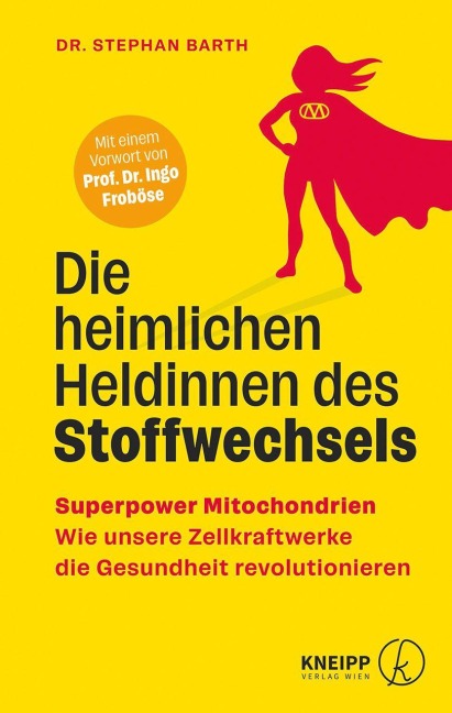 Die heimlichen Heldinnen des Stoffwechsels - Stephan Barth