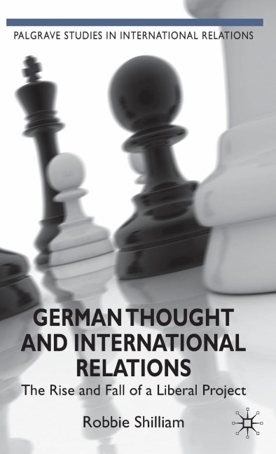 German Thought and International Relations - R. Shilliam