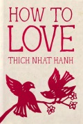 Cover-Bild zum Titel 'How to Love' von 'Thich Nhat Hanh'